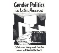 Elizabeth W. Dore Gender Politics in Latin America (Tascabile)