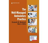 Elizabeth W. Woodcock, DrPH, MBA, FACMPE, CPC Mar The Well-Managed A (Tascabile)
