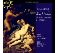 Elizabeth Wallfisch (Violin), Richard Boothby (Cello), Robert Woolley (Harpsichord), Catherine Mackintosh (Violin), - GEMINIANI: LA FOLIA & OTHER CONCERTOS & SONATAS / Purcell Quartet & Band
