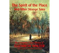 Elizabeth Walter The Spirit of the Place and Other Strange Tales (Tascabile)