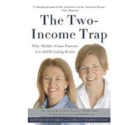 Elizabeth Warren Amelia Warren Tyagi The Two-Income Trap (Tascabile)