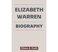 ELIZABETH WARREN BIOGRAPHY: How a Professor Overcame Controversy to Fight for Fairness and a Teacher’s Voice Became a Force for Economic Justice