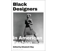 Elizabeth Way Black Designers in American Fashion (Tascabile)