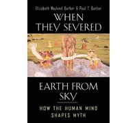 Elizabeth Wayland Barber Paul T. Barb When They Severed Earth from S (Tascabile)