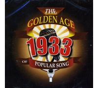 The Golden Age Of Popular Songs - The Best of 1933 (CD)