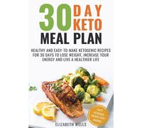 Elizabeth Wells 30 Day Keto Meal Plan: Healthy and Easy-To-Make Keto (Tascabile)