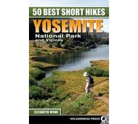 Elizabeth Wenk 50 Best Short Hikes: Yosemite National Park and Vicin (Tascabile)
