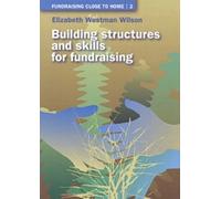 Elizabeth Westman Wils Building Structures and Skills for Fundraisi (Tascabile)