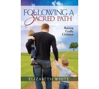 Elizabeth White Following a Sacred Path (Tascabile)