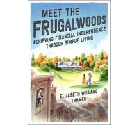 Elizabeth Willard Thames Meet the Frugalwoods (Copertina rigida)