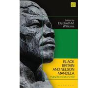 Elizabeth Williams Black Britain and Nelson Mandela (Tascabile)