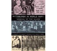 Elizabeth Williams Pittsburgh in World War I (Tascabile)
