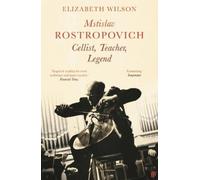 Elizabeth Wilson Mstislav Rostropovich: Cellist, Teacher, Legend (Tascabile)