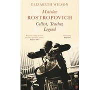 Elizabeth Wilson Mstislav Rostropovich: Cellist, Teacher, Legend (Tascabile)