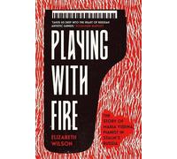 Elizabeth Wilson Playing with Fire (Copertina rigida)