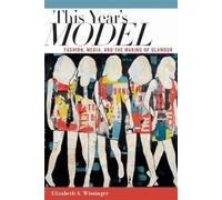Elizabeth Wissinger This Year's Model (Copertina rigida)