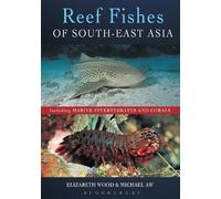 Elizabeth Wood Michael Aw Reef Fishes of South-East Asia (Tascabile)