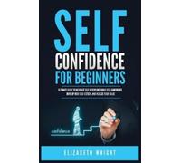 Elizabeth Wright Self-Confidence for Beginners (Copertina rigida)