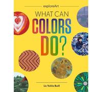 Elizabeth Yohlin Baill What Can Colors Do? (Copertina rigida) Explore Art
