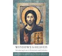 Elizabeth Zelens Windows to Heaven - Introducing Icons to Protestant (Tascabile)