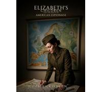 Elizabeth's Children and the Birth of American Espionage