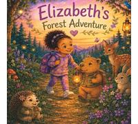 Elizabeth's Forest Adventure: A Heartwarming Capybara Camping Story About Friendship, Kindness, Teamwork, and Becoming Potty Pros