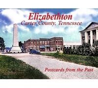 Elizabethton, Tennessee: Postcards from the Past