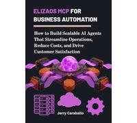 ElizaOS MCP for Business Automation: How to Build Scalable AI Agents That Streamline Operations, Reduce Costs, and Drive Customer Satisfaction