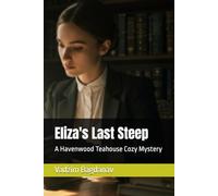 Eliza's Last Steep: A Havenwood Teahouse Cozy Mystery