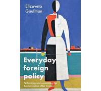 Elizaveta Gaufman Everyday foreign policy (Tascabile)
