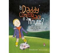 Elke Barber Alex Barber Is Daddy Coming Back in a Minute? (Tascabile)