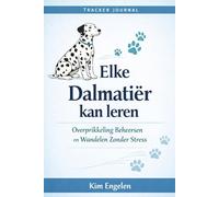 Elke Dalmatiër kan leren - Tracker Journal: Stap voor stap naar rustige en plezierige wandelingen