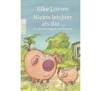 Elke Loewe Diet Nichts leichter als das ...: Ein Buch mit Piggeldy u (Tascabile)
