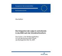 Elke Nüßlein Die Integration Der Culpa in Contrahendo in Das BGB Nac (Tascabile)