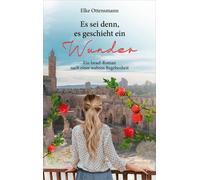 Elke Ottensmann Es sei denn, es geschieht ein Wunder: Ein Israel-Rom (Tascabile)