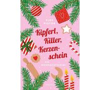 Elke Pistor Kipferl, Killer, Kerzenschein: Ein Weihnachtskrimi (Anne (Tascabile)