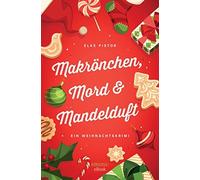 Elke Pistor Makrönchen, Mord & Mandelduft: Ein Weihnachtskrimi (Anne (Tascabile)