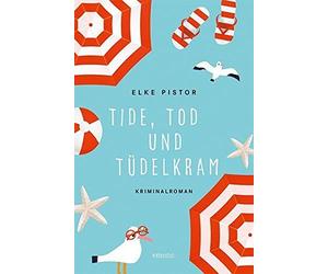 Elke Pistor Tide, Tod und Tüdelkram: Kriminalroman (Annemie Engel) (Tascabile)