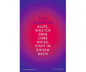Elke Schmitter Alles, was ich über Liebe weiß, steht in diese (Copertina rigida)
