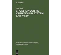 Elke Teich Cross-Linguistic Variation in System and Text (Copertina rigida)