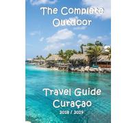 Elke Verheugen The Complete Travel Guide Curacao (Tascabile)
