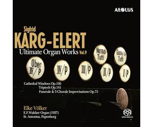 Elke Volker - Sigfrid Karg-Elert: Ultimate Organ Works Vol.9