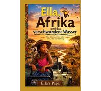 Ella, Afrika und das verschwundene Wasser