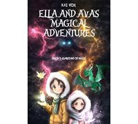 Ella and Ava’s Magical Adventures Book 3: Guardians of Magic