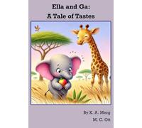 Ella and Ga: A Tale of Tastes: Ella loves fruit. Ga loves leaves. But when their tastes don’t match, Ella wonders if she should change.