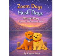 Ella and Riley Explore the Outdoors: Zoom Days & Hush Days
