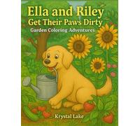 Ella and Riley Get Their Paws Dirty Garden Coloring Adventures