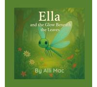Ella and the Glow Beneath the Leaves: A Harmony Park Story