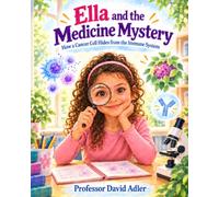 Ella and the Medicine Mystery: How a Cancer Cell Hides from the Immune System: 2
