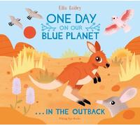 Ella Bailey One Day on Our Blue Planet …In the Outback (Tascabile)